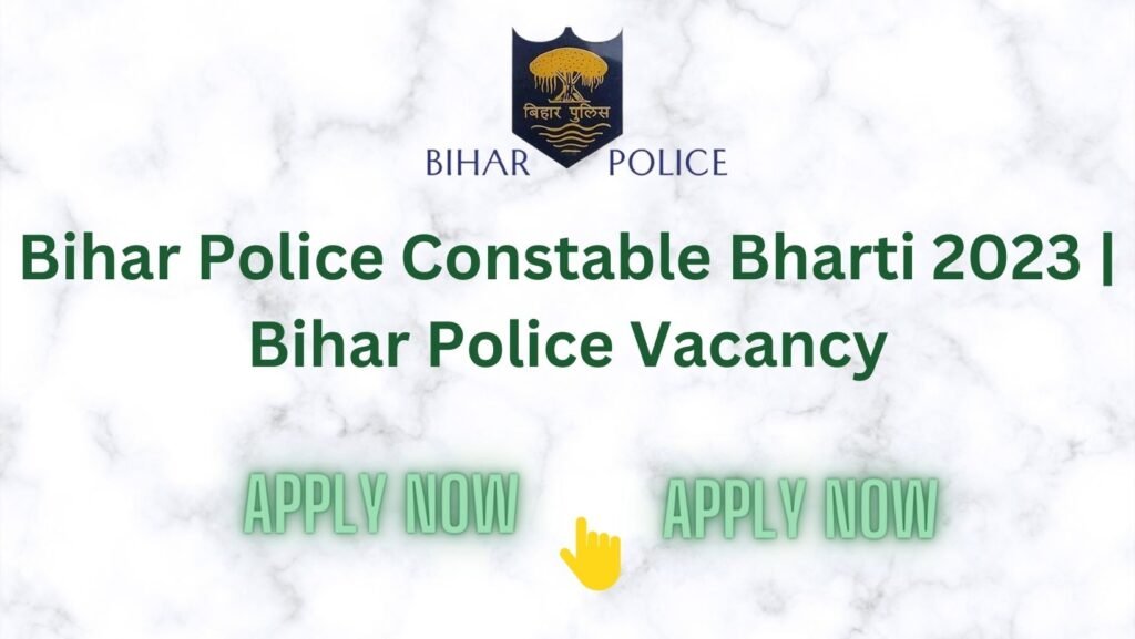 Recruitment for Bihar Police Constable in 2023